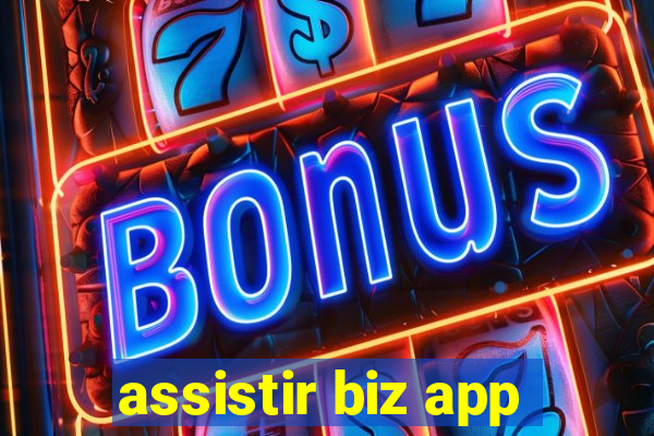 assistir biz app